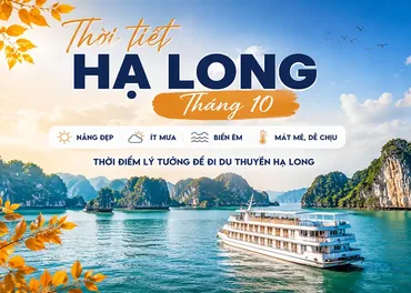 Thời Tiết Hạ Long Tháng 10 Có Đẹp Không? Có Nên Đi Du Thuyền?